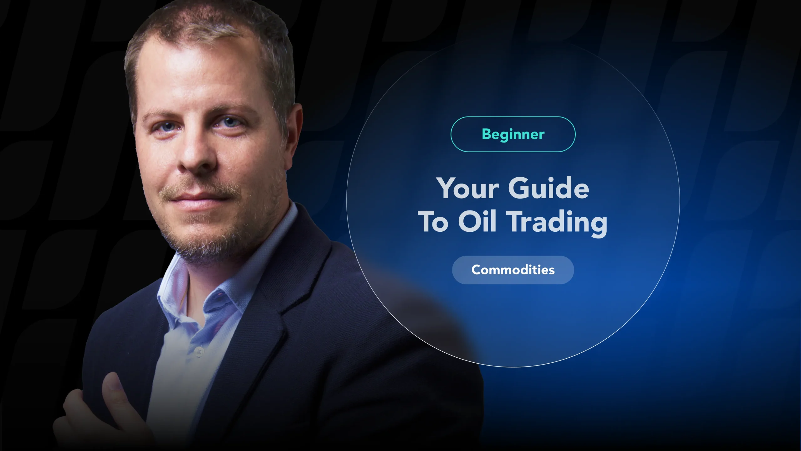 A comprehensive guide to oil trading for beginners, featuring an image of an oil rig and a commodities trader.